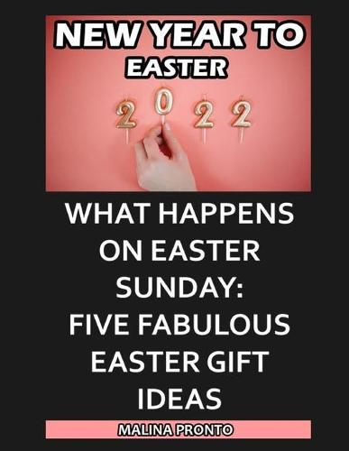 New Year To Easter 2022