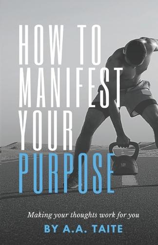 How To Manifest Your Purpose