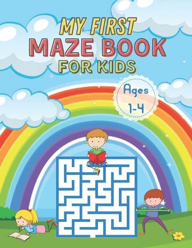 My First Maze Book For kids Ages 1-4
