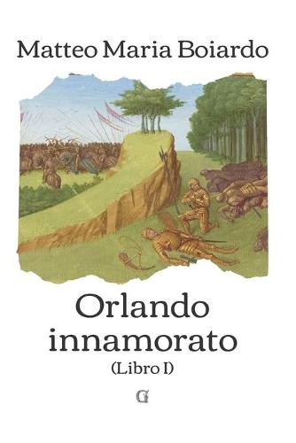 Orlando Innamorato - Libro I
