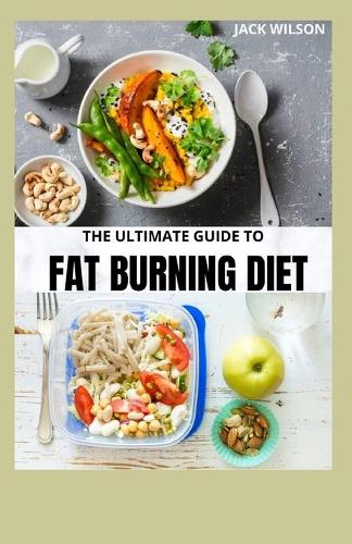 The Ultimate Guide to Fat Burning Diet