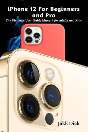 iPhone 12 For Beginners and Pro