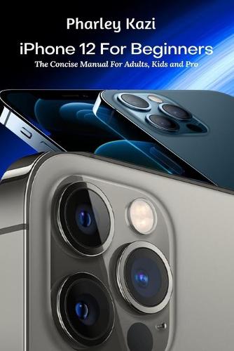 iPhone 12 For Beginners