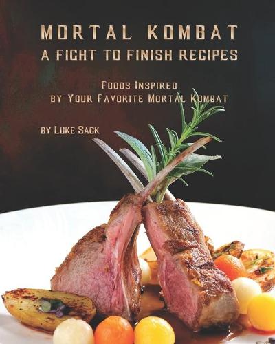 Mortal Kombat - A Fight to Finish Recipes