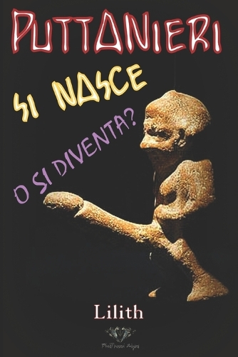 Puttanieri si nasce o si diventa?