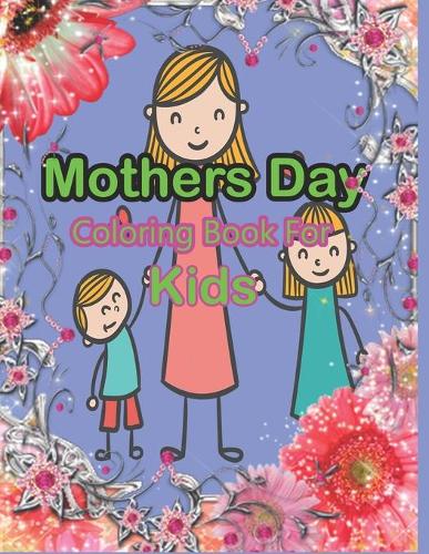 Mothers Day Coloring Book For Kids