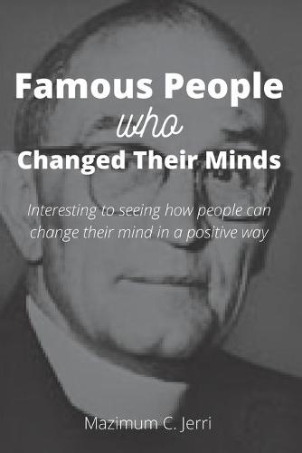 Famous People Who Changed Their Minds