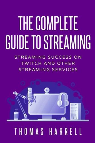 The Complete Guide to Streaming