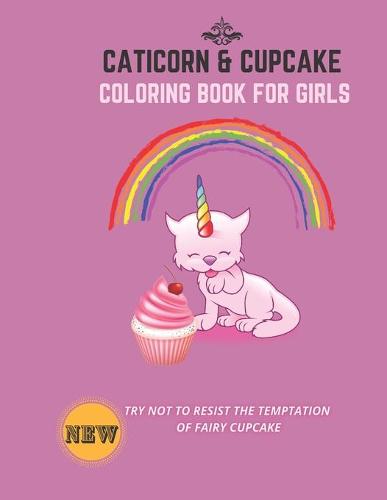 Caticorn and Cupcake Coloring Book for Girls