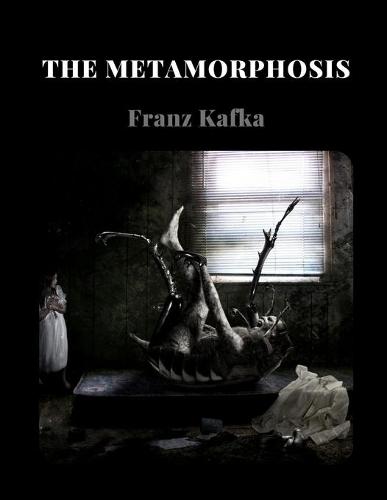 The Metamorphosis by Franz Kafka