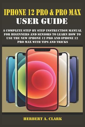 iPhone 12 Pro & Pro Max User Guide