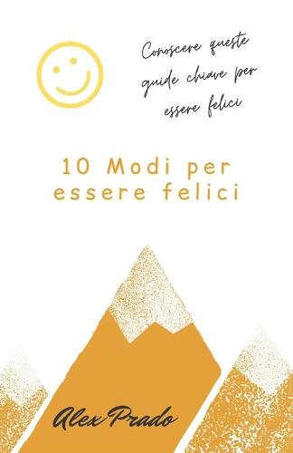 10 Modi per essere felici