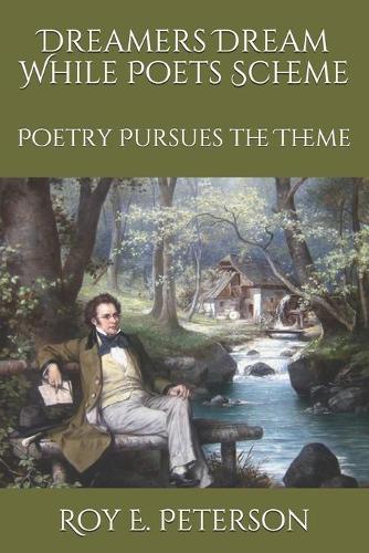 Dreamers Dream While Poets Scheme