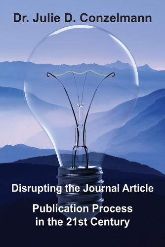 Disrupting the Journal Article Publication Process in the 21st Century