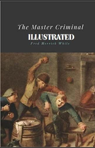 The Master Criminal Illustrated