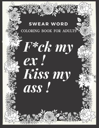 F*ck my Ex ! Kiss my Ass !