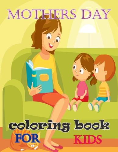 Mothers Day Coloring Book For Kids