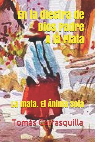 En la diestra de dios padre. A la Plata.