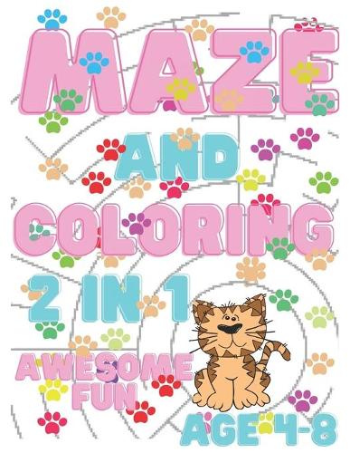 Maze And Coloring 2in1 Awesome Fun Age 4-8