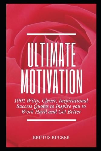 Ultimate Motivation