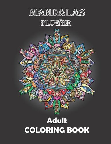 MANDALAS Flower - Adult Coloring book