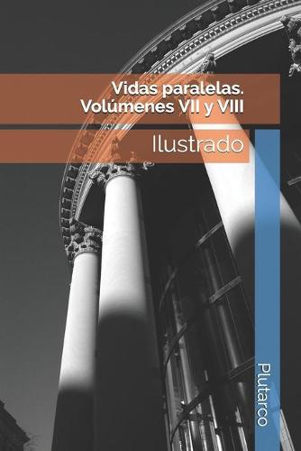 Vidas paralelas. Volumenes VII y VIII