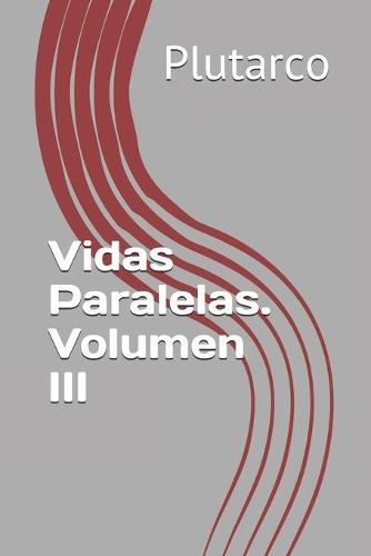 Vidas Paralelas. Volumen III