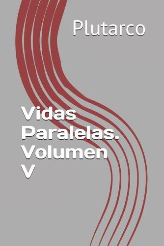 Vidas Paralelas. Volumen V