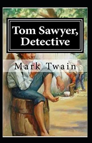 Tom Sawyer, Detective Annotated
