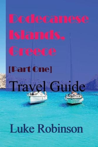 Dodecanese islands, Greece [Part One]