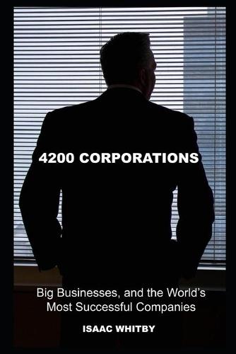4200 Corporations, Big Businesses, and the World's Most Successful Companies