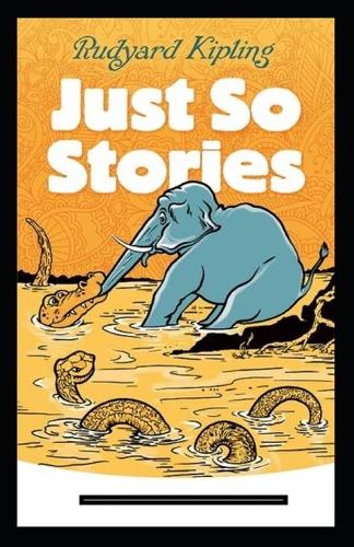 Just so Stories Annotated