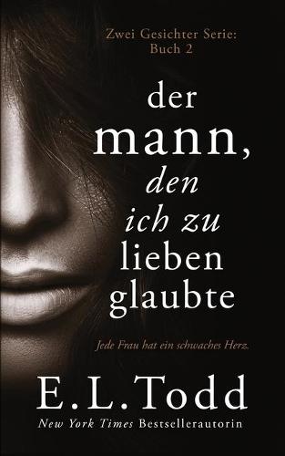 Der Mann, den ich zu lieben glaubte