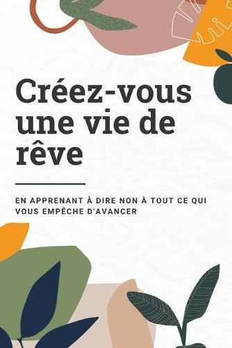 Creez-vous une vie de reve