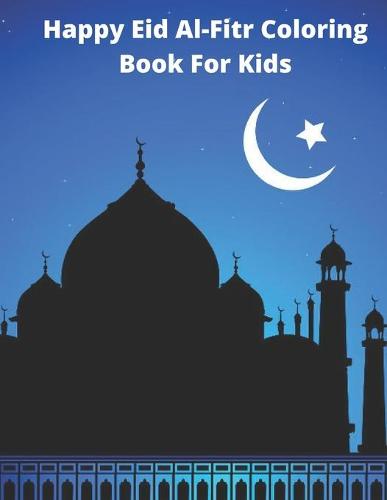 Happy Eid Al-Fitr Coloring Book For Kids