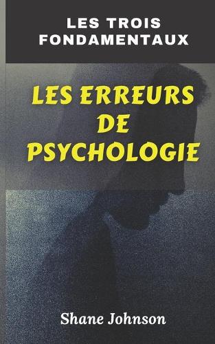 Les Trois Fondamentaux Les Erreurs de Psychologie