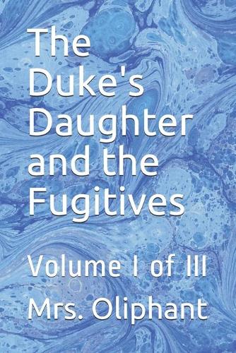The Duke's Daughter and the Fugitives