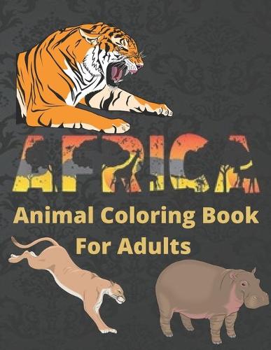 AFRICA Animal Coloring Book For Adults