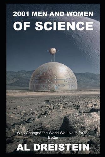 2001 Men and Women of Science who Changed the World We Live in for the Better