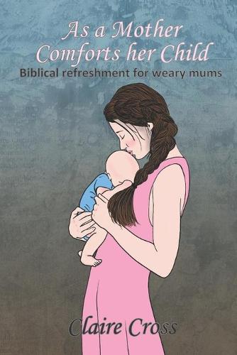 As a Mother Comforts her Child