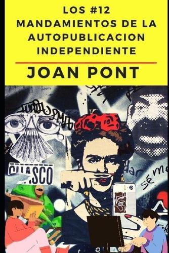 Los 12 Mandamientos de la Autopublicación Independiente.