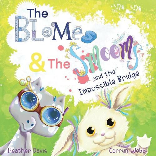 The Blomes and The Smooms and the Impossible Bridge