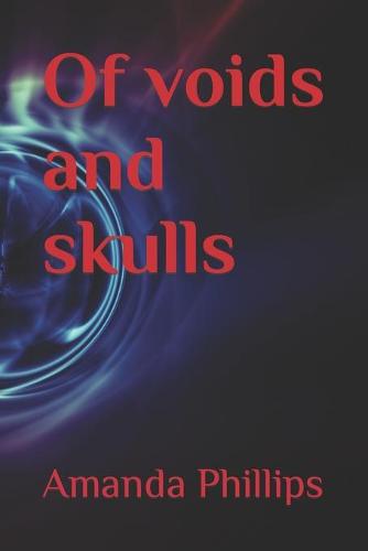 Of voids and skulls
