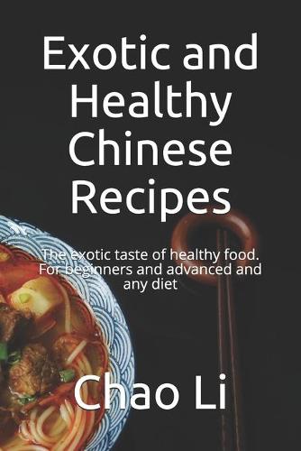 Exotic and Healthy Chinese Recipes