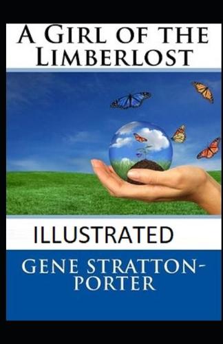 A Girl of the Limberlost Illustrated