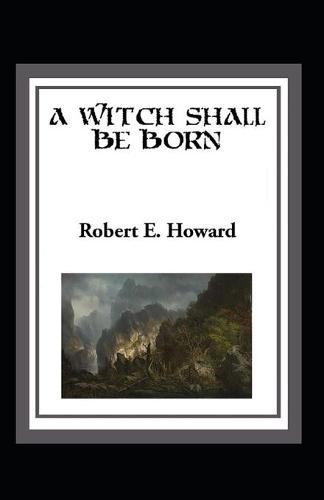 A Witch Shall be Born Annotated