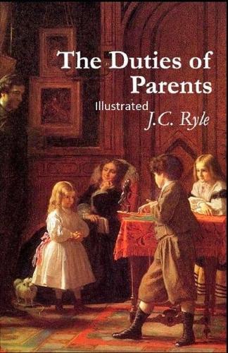 The Duties of Parents Illustrated