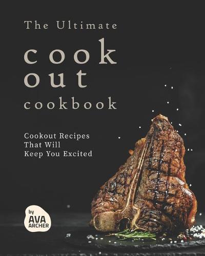 The Ultimate Cookout Cookbook