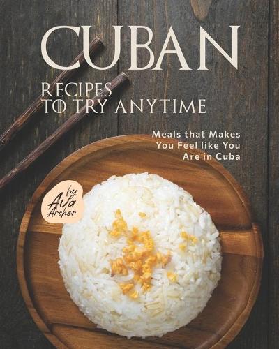 Cuban Recipes to Try Anytime