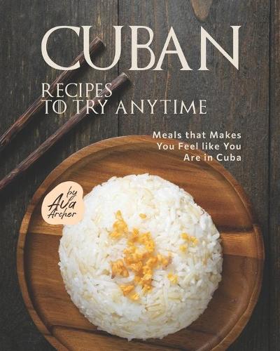 Cuban Recipes to Try Anytime
